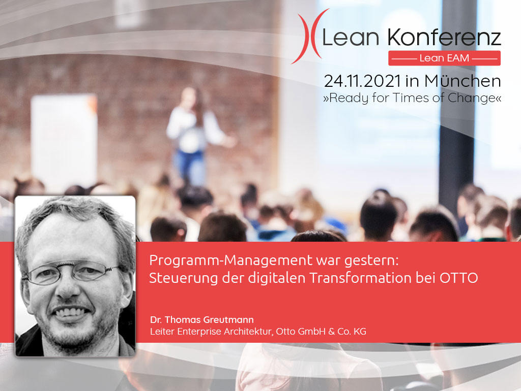 Wir freuen uns auf den Vortrag von Dr. Thomas Greutmann (Otto GmbH & Co. KG) auf der Lean EAM Konferenz am 24.11.2021.